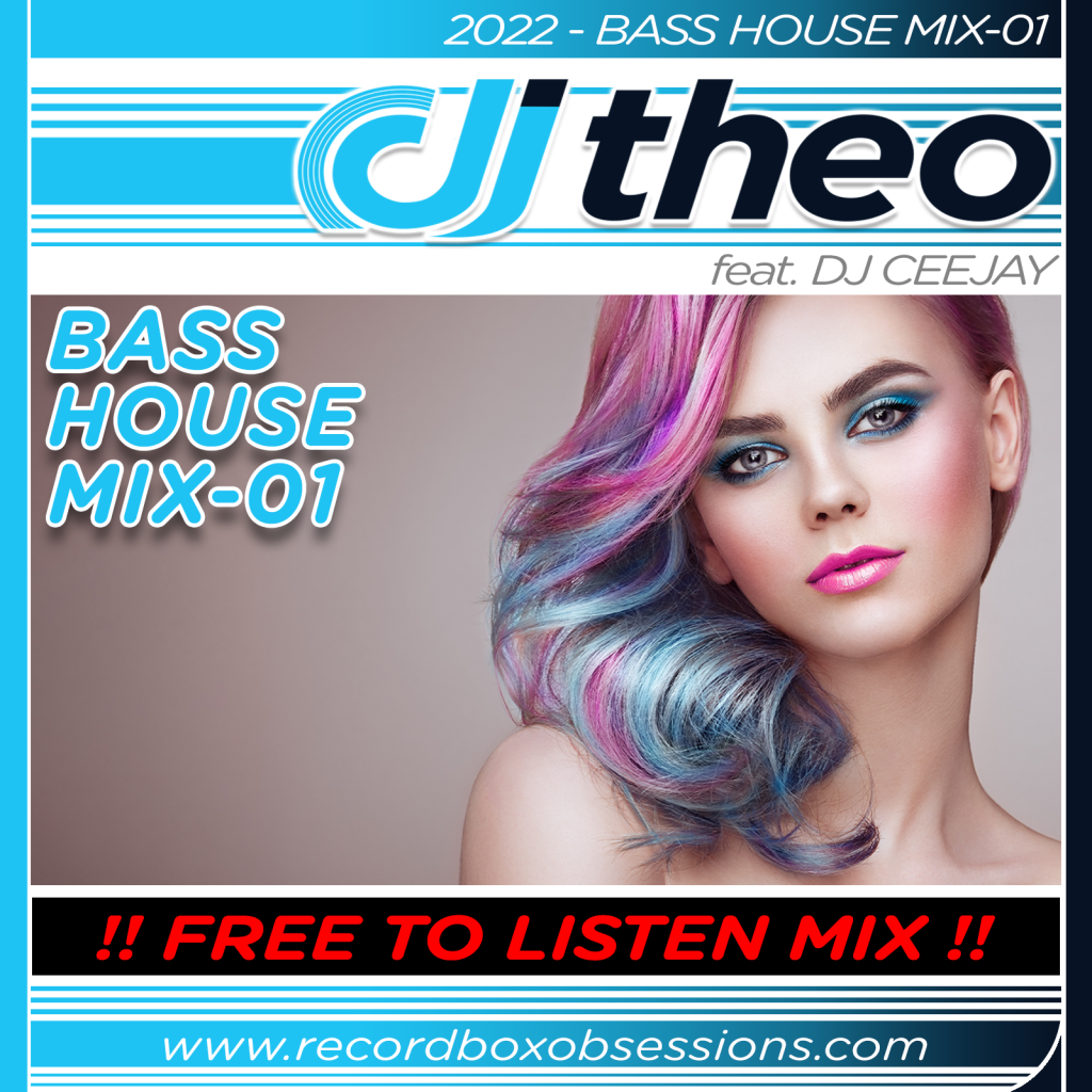 2022 - Bass House Mix-01 - DJ Theo Feat. DJ Ceejay