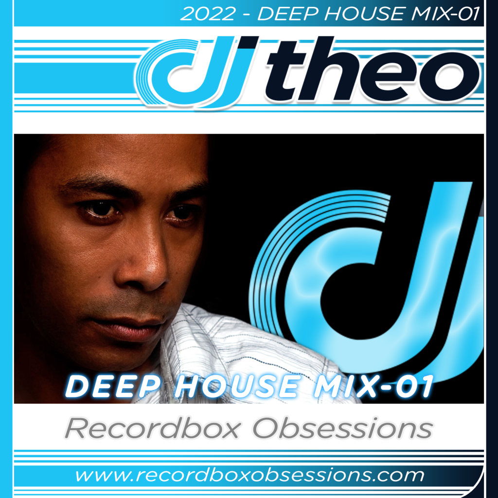 2022 - Deep House Mix-01 - DJ Theo