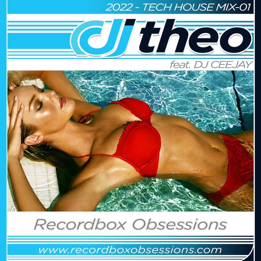 2022 - Tech House Mix-01 - DJ Theo Feat. DJ Ceejay