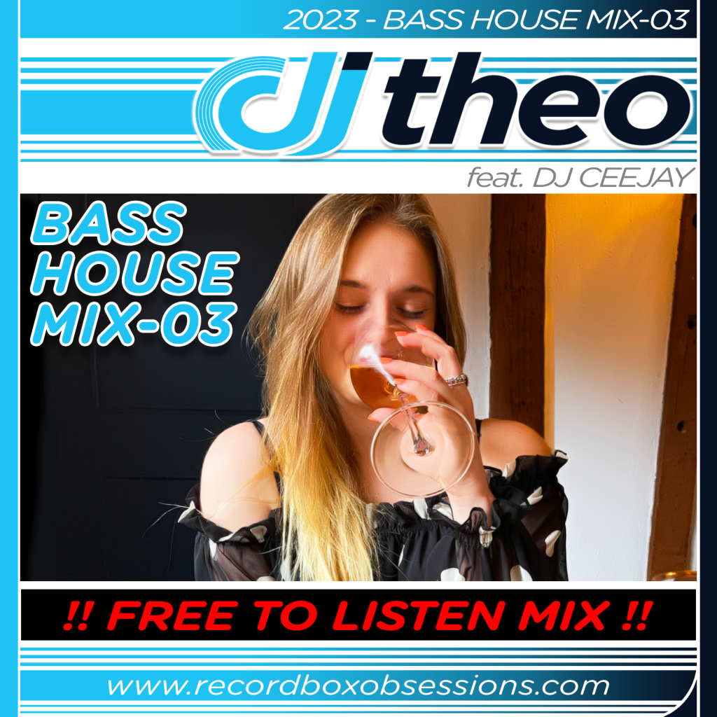 2023 - Bass House Mix-03 - DJ Theo Feat. DJ Ceejay