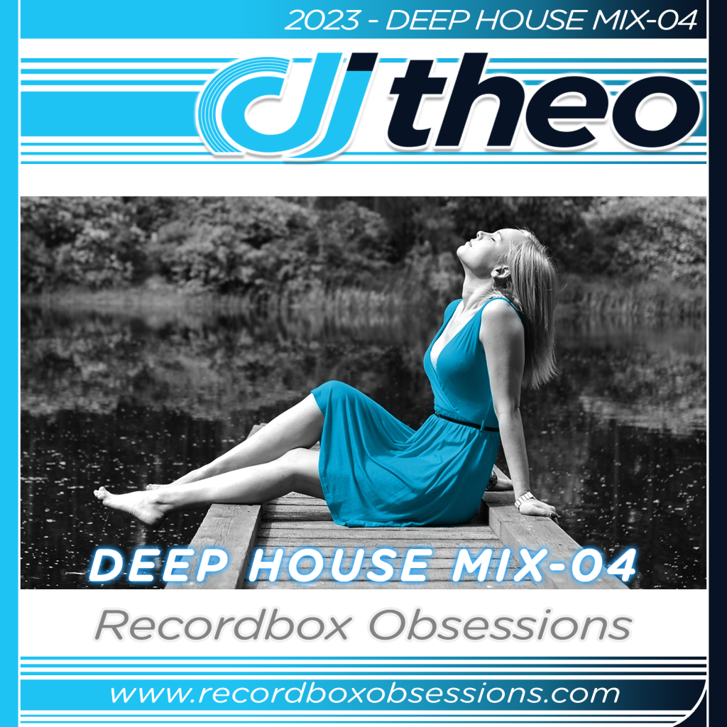 2023 - Deep House Mix-04 - DJ Theo