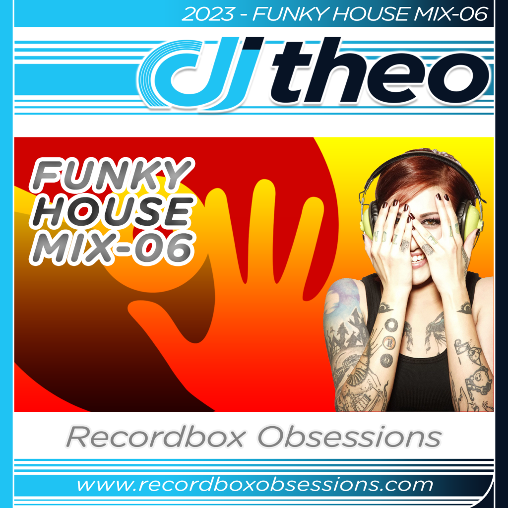 2023 - Funky House Mix-06 - DJ Theo