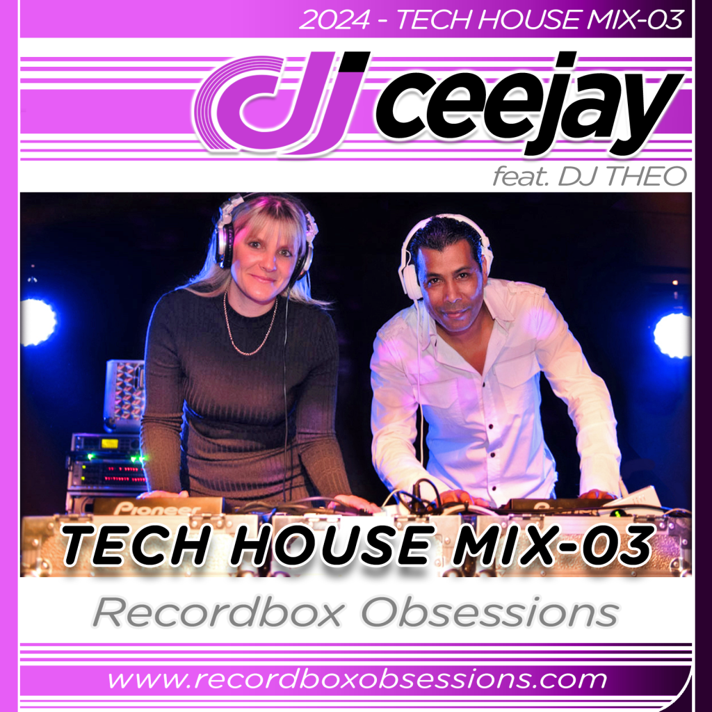 2024 - Tech House Mix-03 - DJ Ceejay Feat. DJ Theo