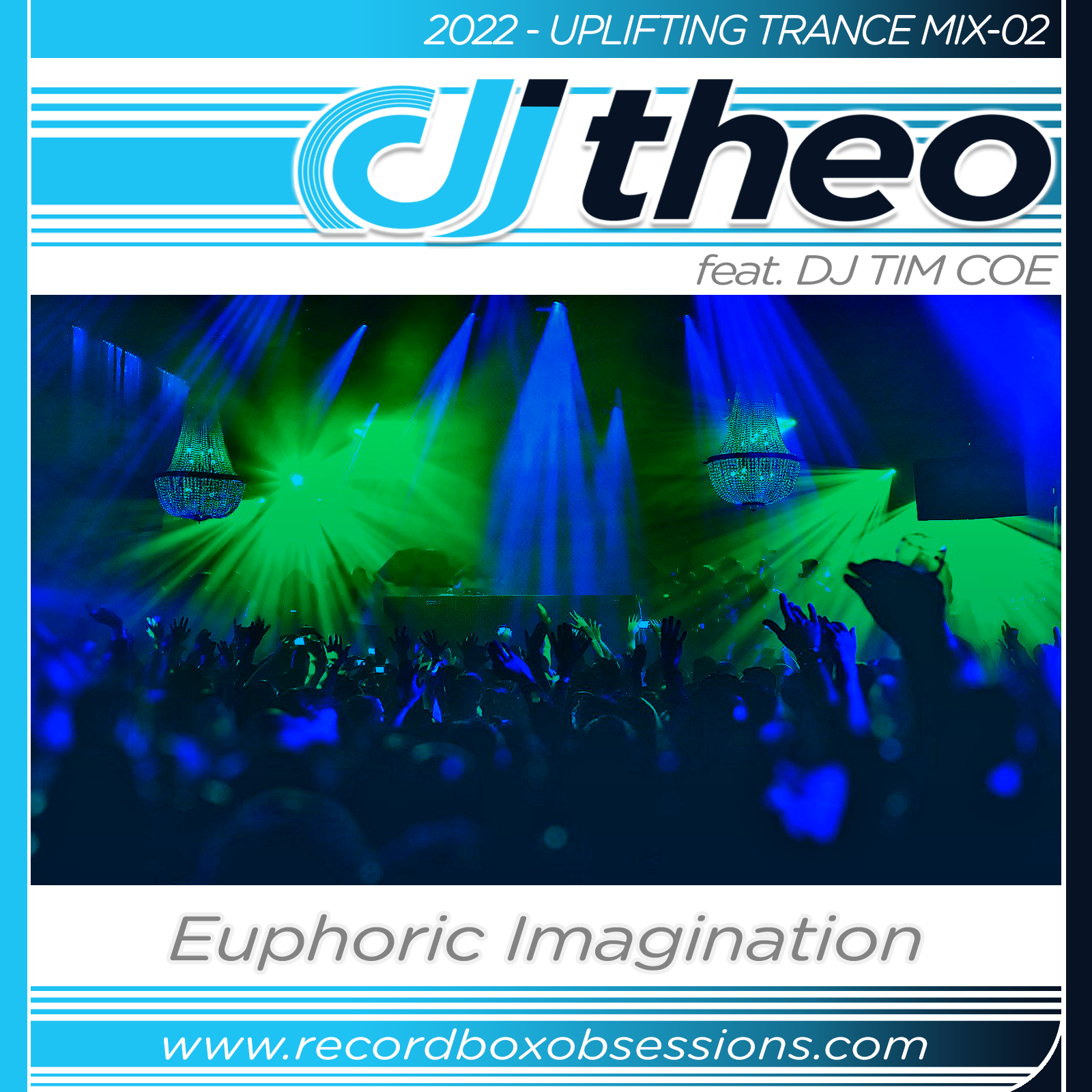 2022 - Uplifting Trance Mix-02 - DJ Theo Feat. DJ Tim Coe