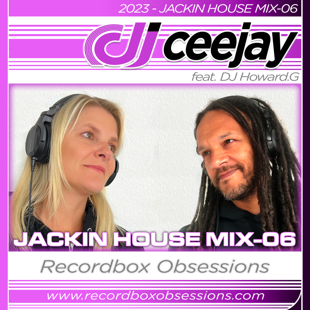 2023 - Jackin House Mix-06 - DJ Ceejay Feat. DJ Howard.G