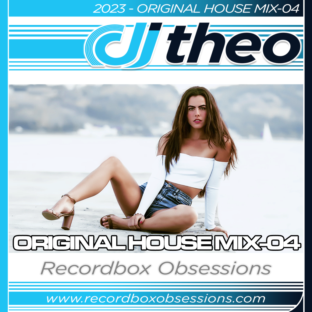 2023 - Original House Mix-04 - DJ Theo