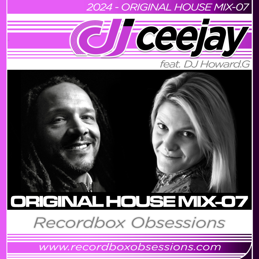 2024 - Original House Mix-07 - DJ Ceejay Feat. DJ Howard G