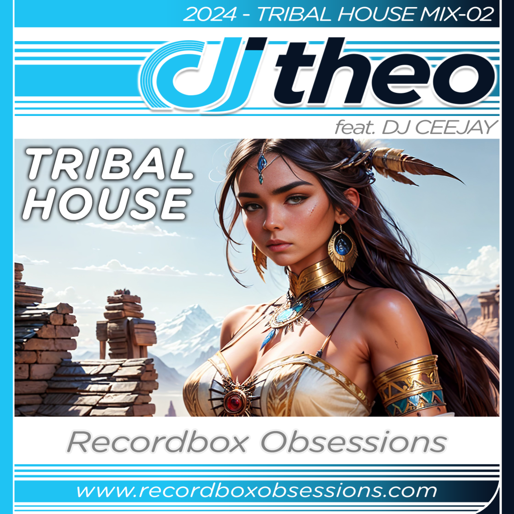 2024 - Tribal House Mix-02 - DJ Theo Feat. DJ Ceejay