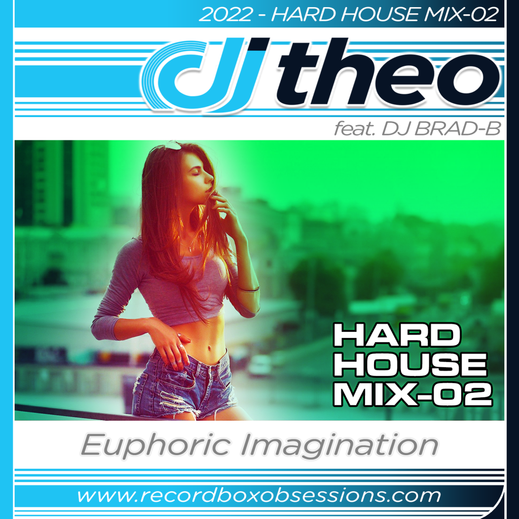 2022 - Hard House Mix-02 - DJ Theo Feat. DJ Brad-B