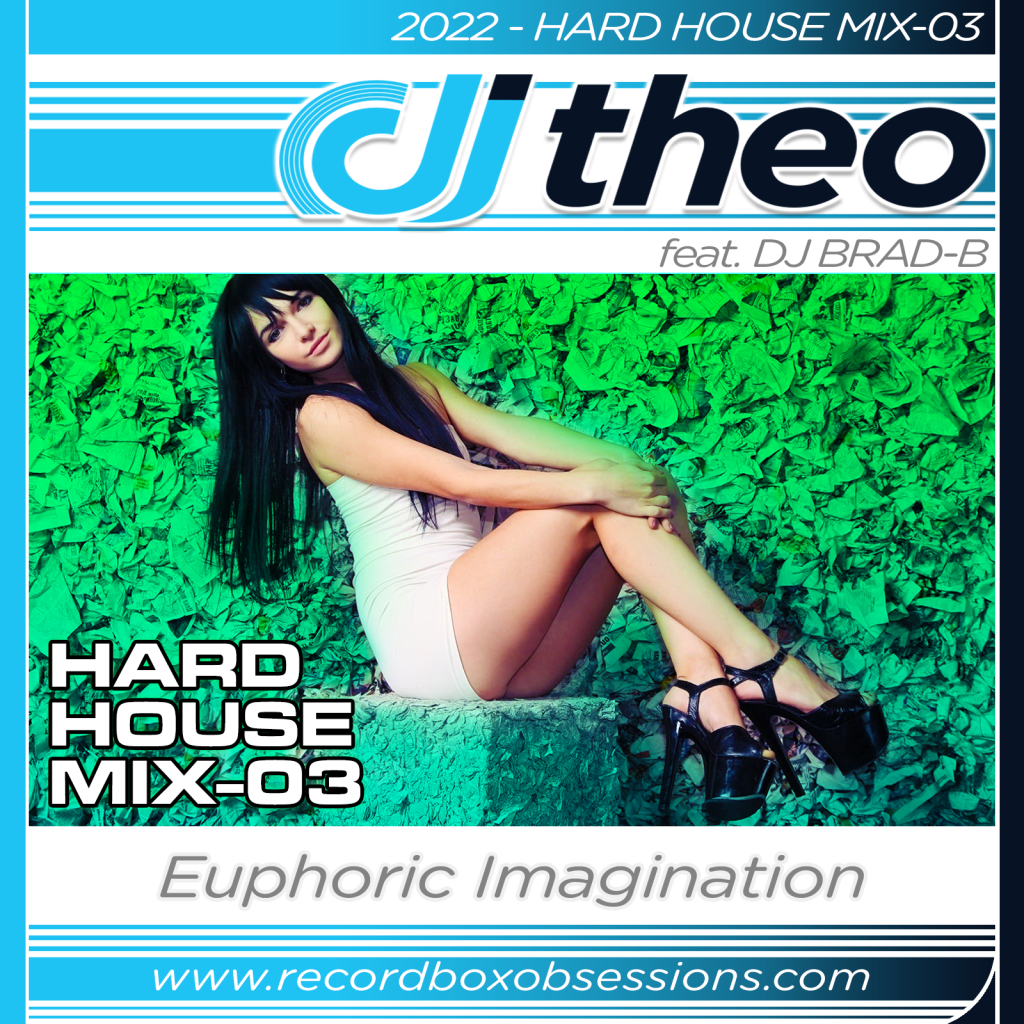 2022 - Hard House Mix-03 - DJ Theo Feat. DJ Brad-B