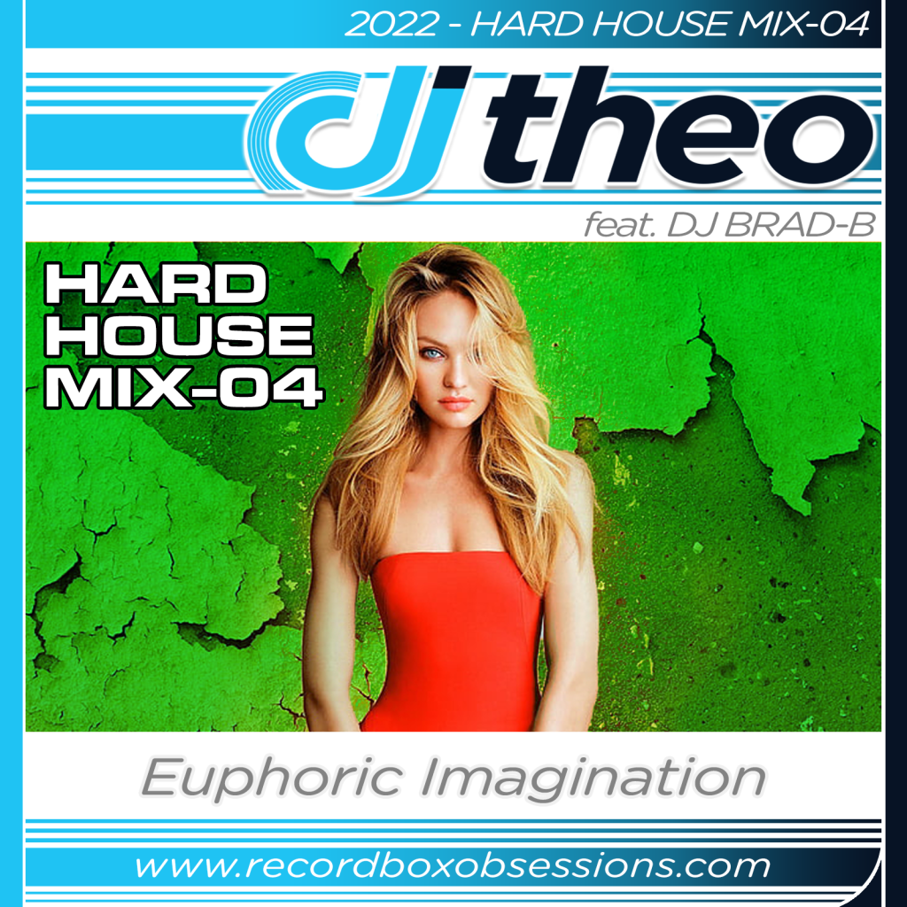 2022 - Hard House Mix-04 - DJ Theo Feat. DJ Brad-B