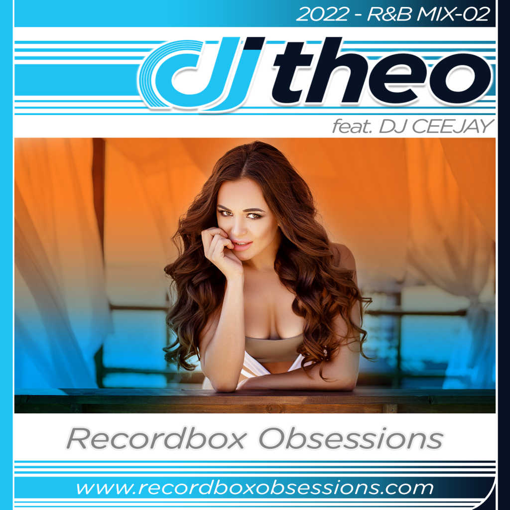 2022 - RnB Mix-02 - DJ Theo Feat. DJ Ceejay