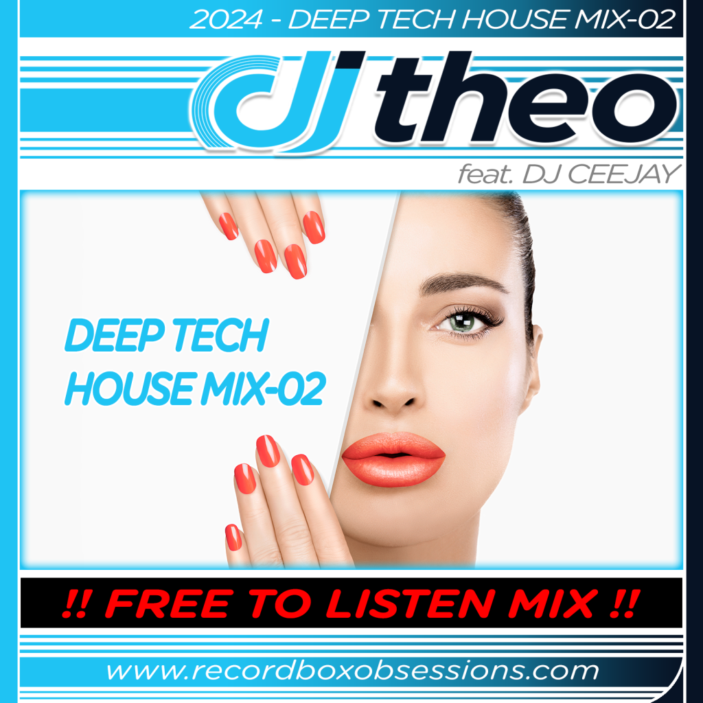 2024 - Deep Tech House Mix-02 - DJ Theo Feat. DJ Ceejay