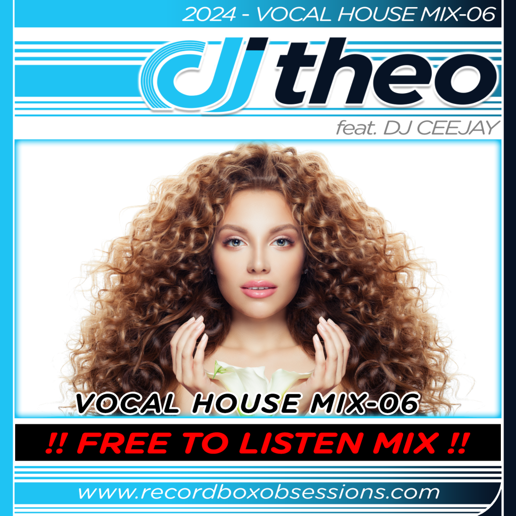 2024 - Vocal House Mix-06 - DJ Theo Feat. DJ Ceejay